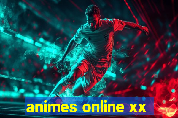 animes online xx